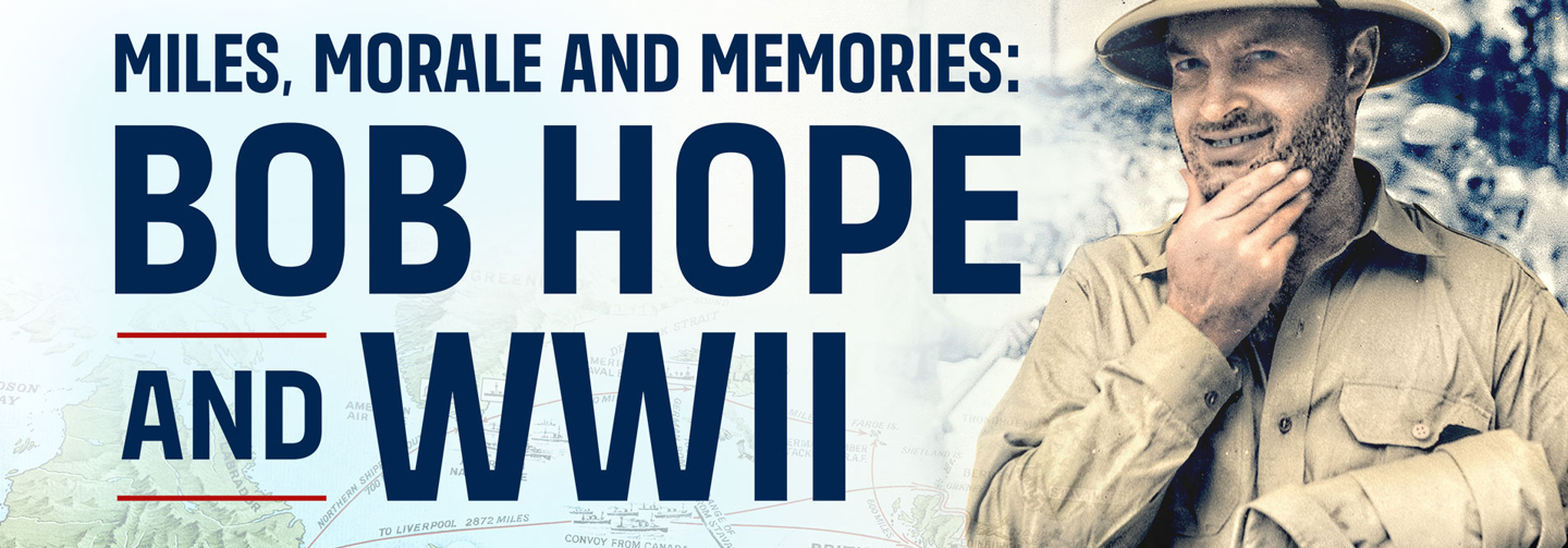 Learn about Bob Hope's impact on World War II
